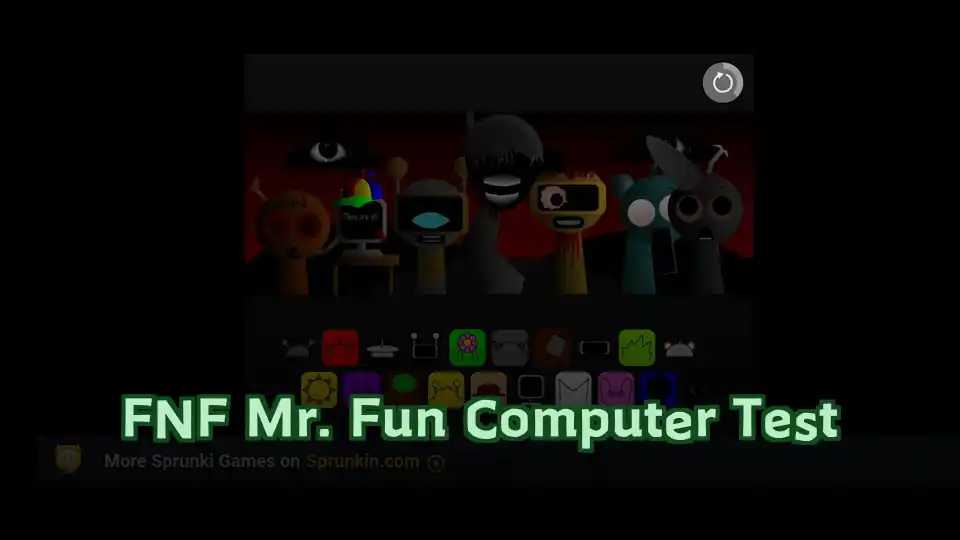 FNF Mr. Fun Computer Test