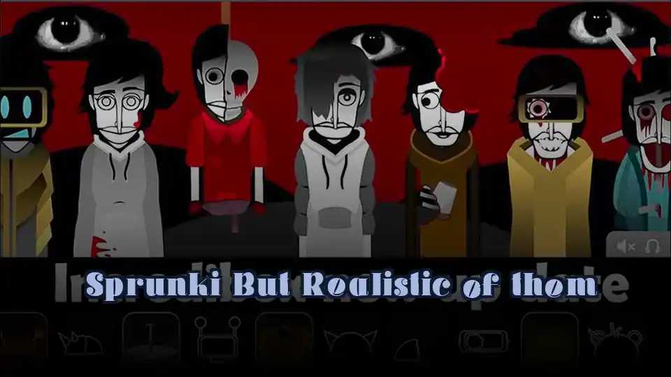 Sprunki But Realistic of them