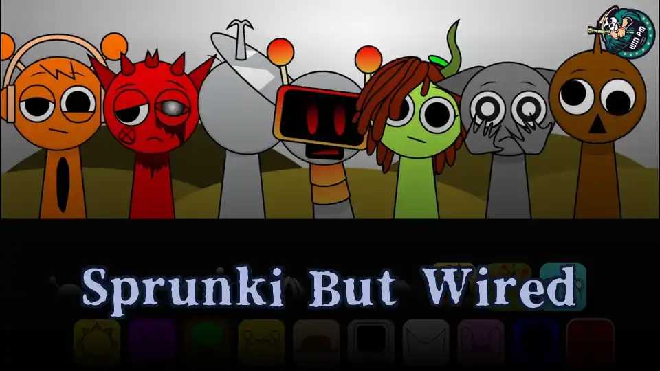 Sprunki But Wired