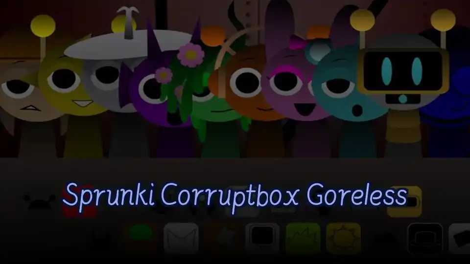 Sprunki Corruptbox Goreless