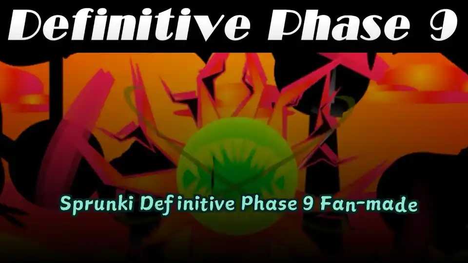 Sprunki Definitive Phase 9 Fan-made