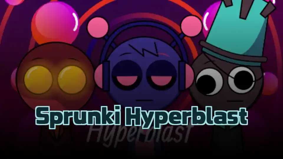 Sprunki Hyperblast