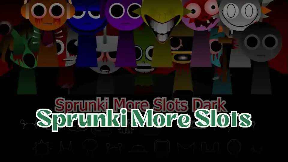 Sprunki More Slots