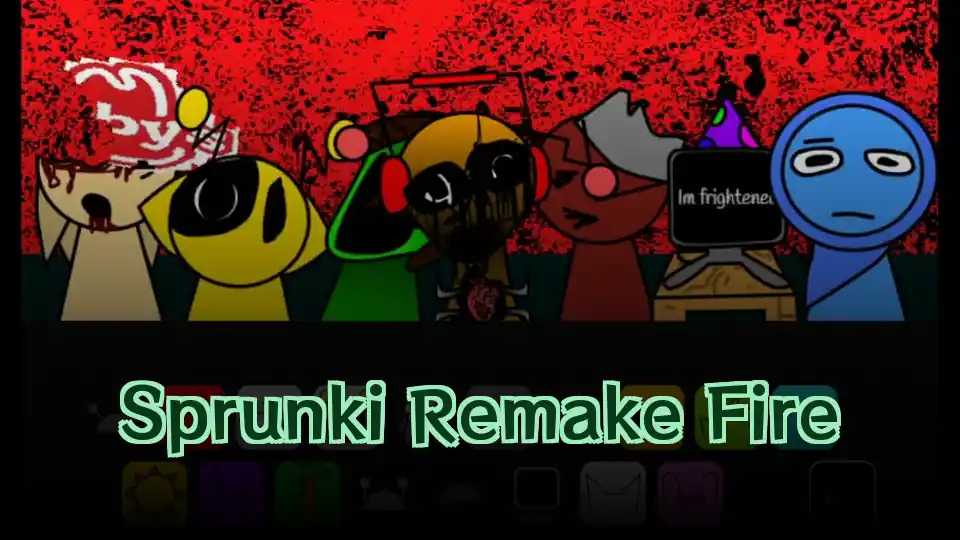 Sprunki Remake Fire