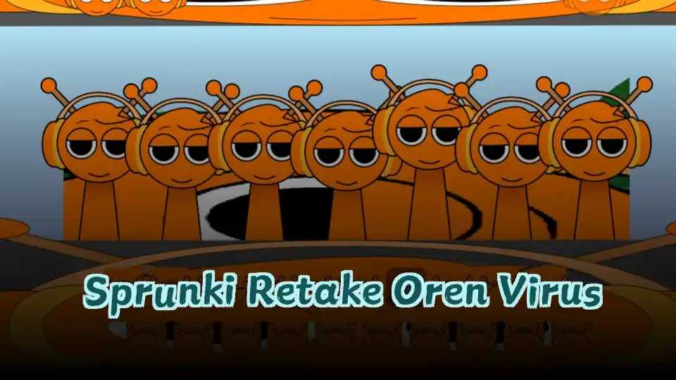 Sprunki Retake Oren Virus