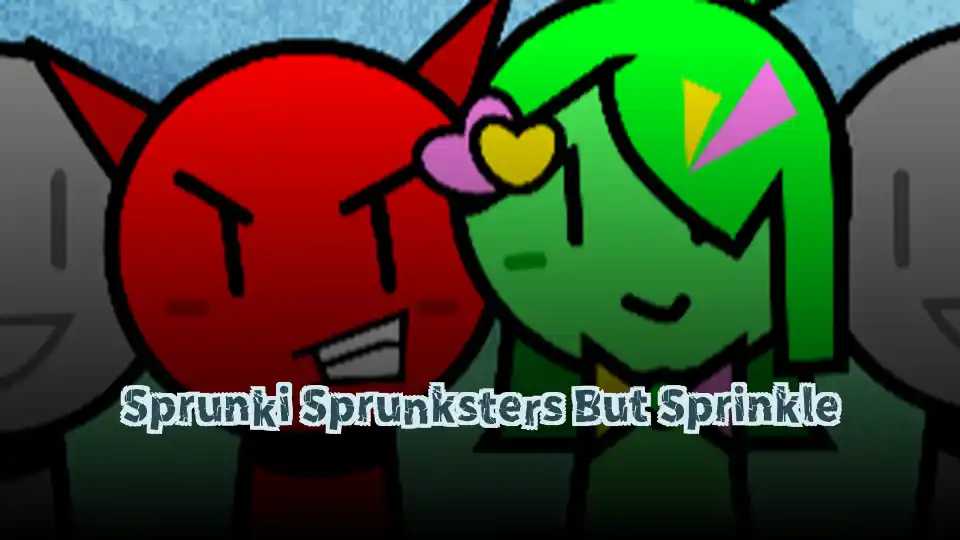 Sprunki Sprunksters But Sprinkle