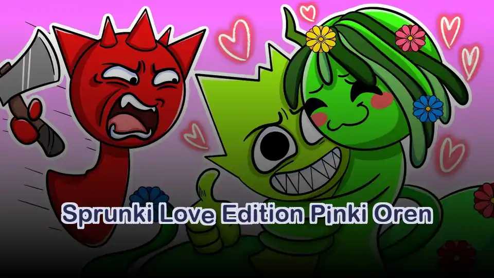 Sprunki Love Edition Pinki Oren