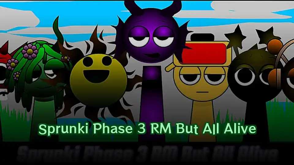 Sprunki Phase 3 RM But All Alive