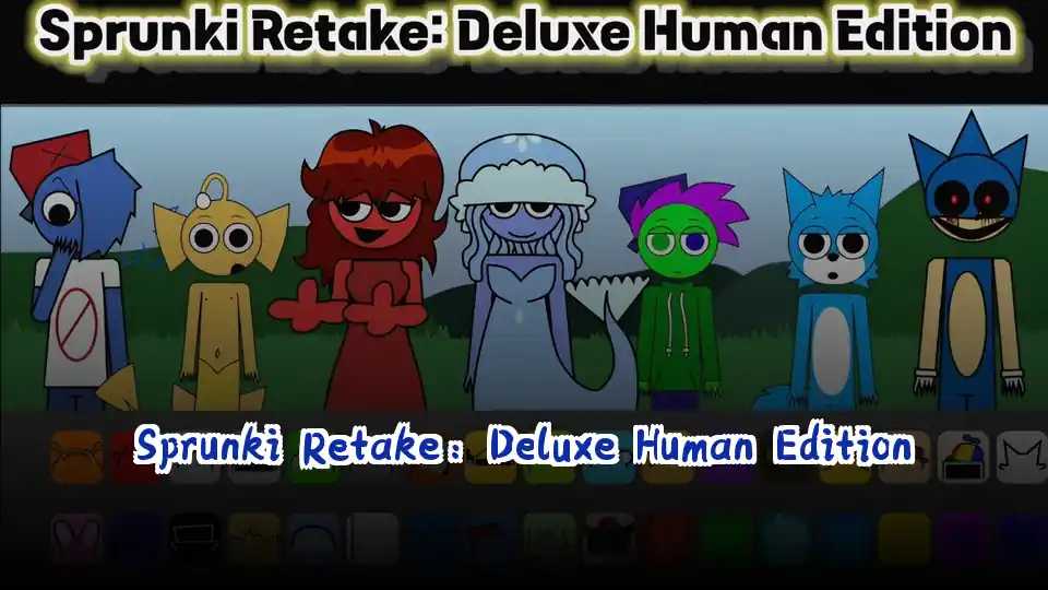 Sprunki Retake: Deluxe Human Edition