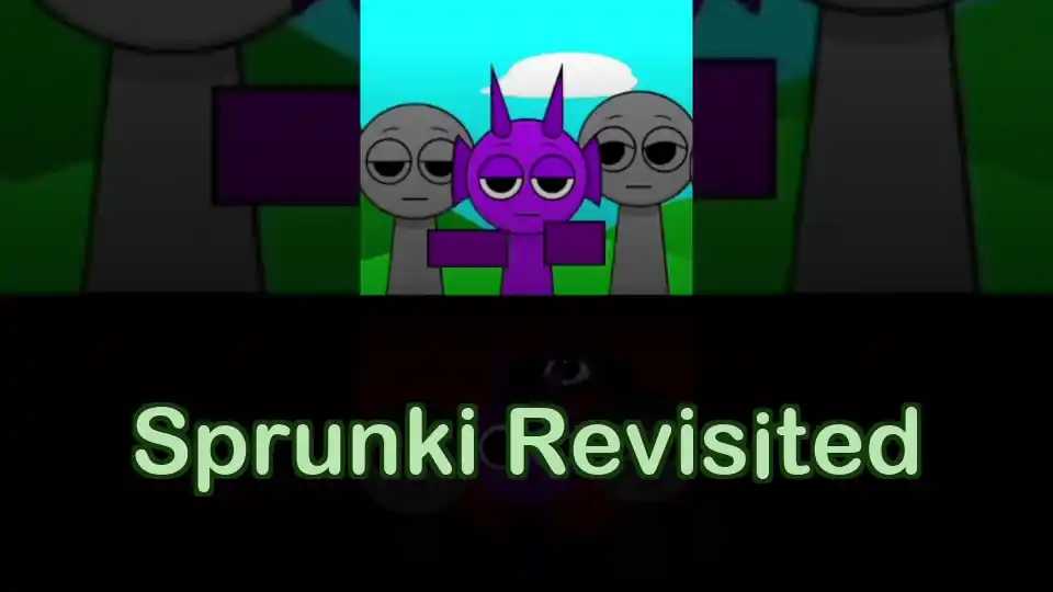 Sprunki Revisited