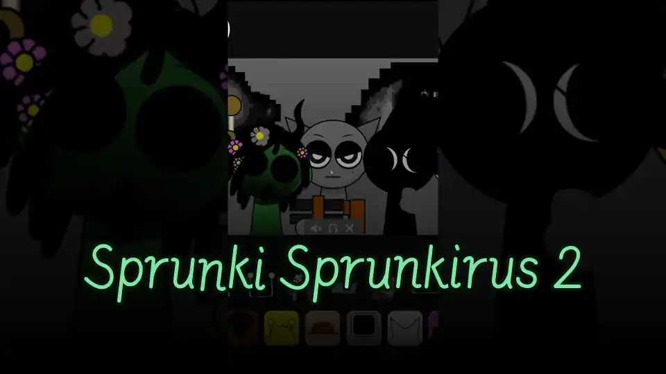 Sprunki Sprunkirus 2