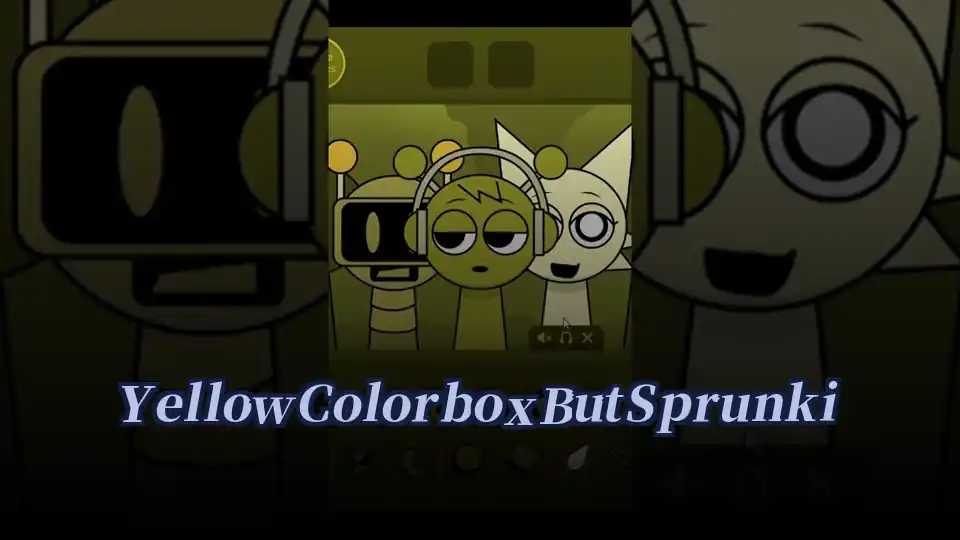 Yellow Colorbox But Sprunki