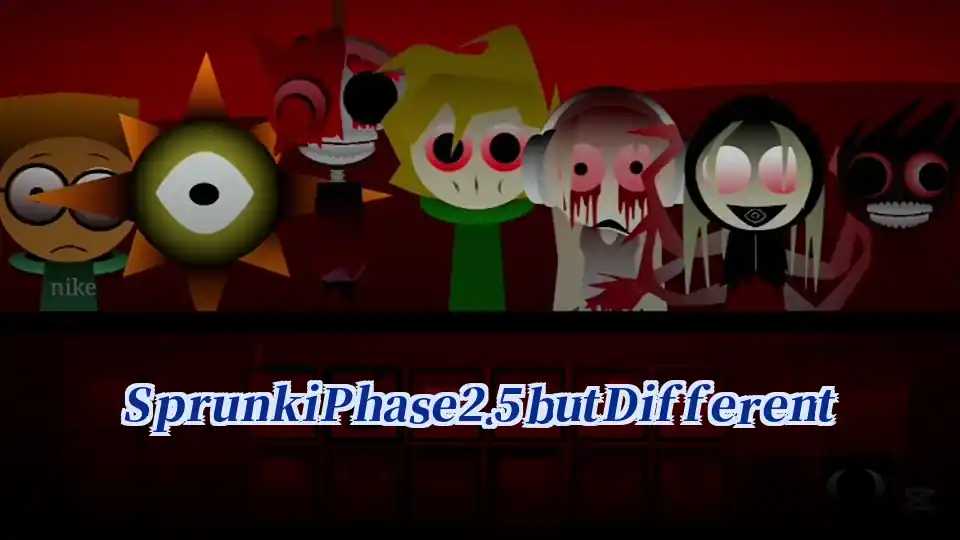 Sprunki Phase 2.5 but Different