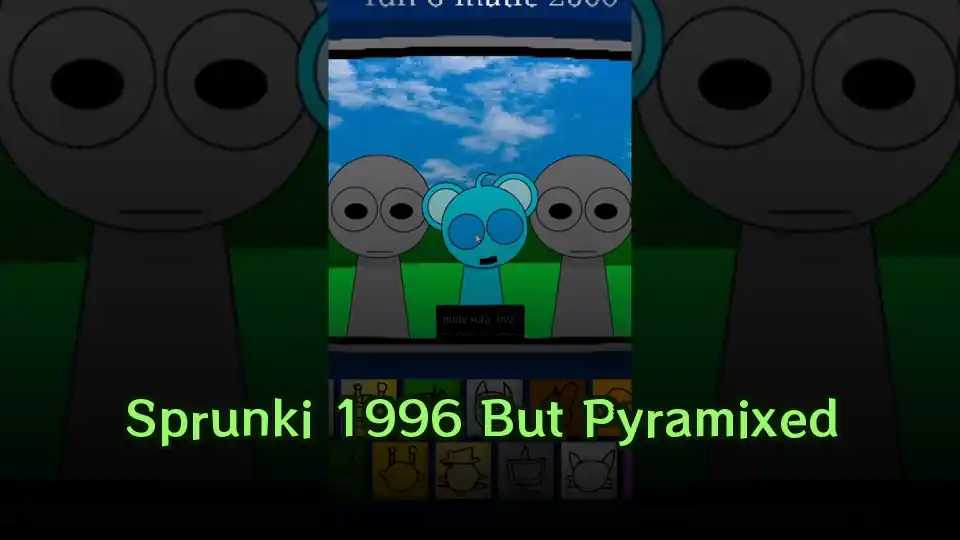 Sprunki 1996 But Pyramixed