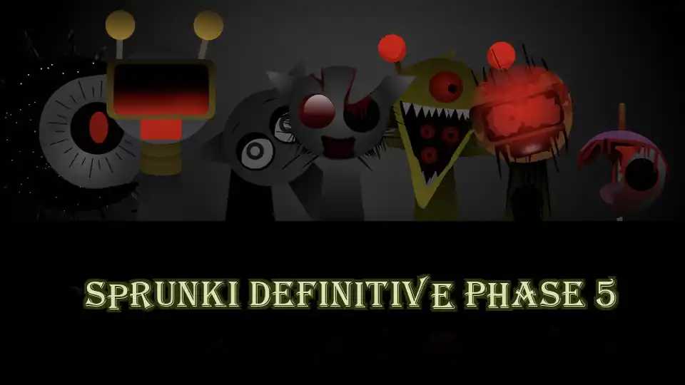 Sprunki Definitive Phase 5