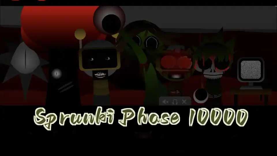 Sprunki Phase 10000