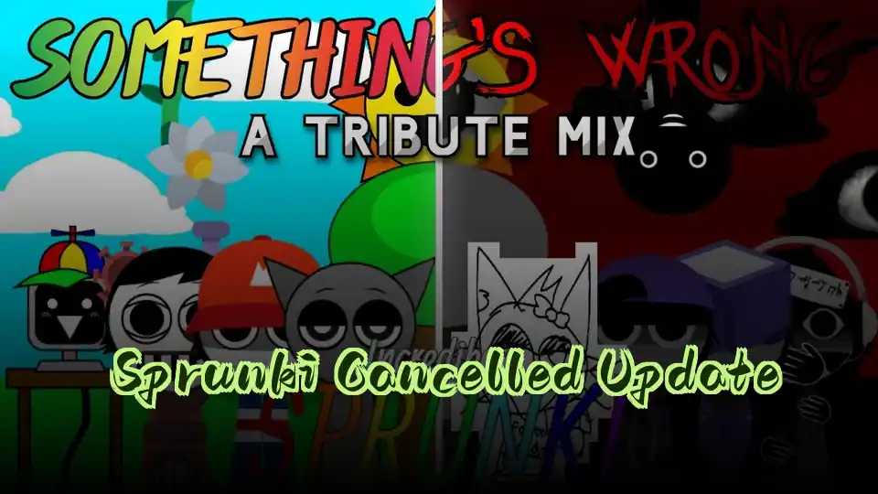 Sprunki Cancelled Update