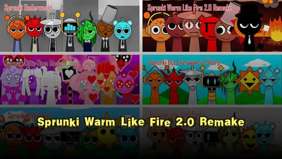 Sprunki Warm Like Fire 2.0 Remake